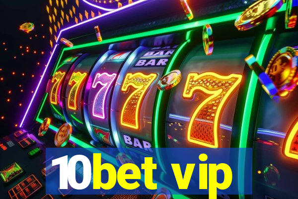 10bet vip